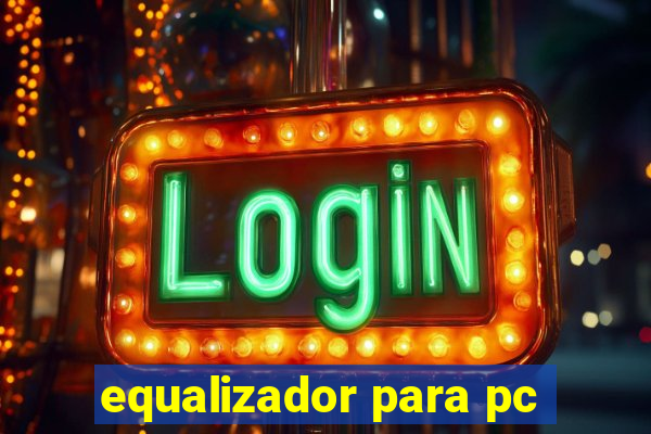 equalizador para pc